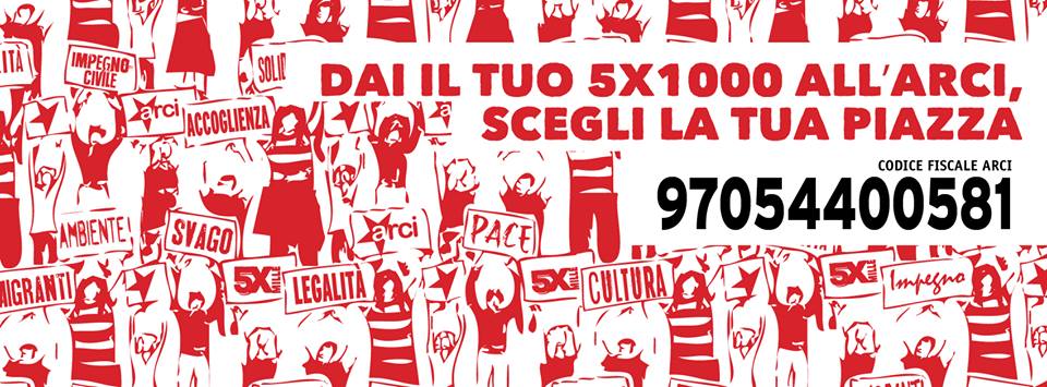 NON POSSIAMO STARE FERMI – Dona il tuo 5X1000 all'Arci