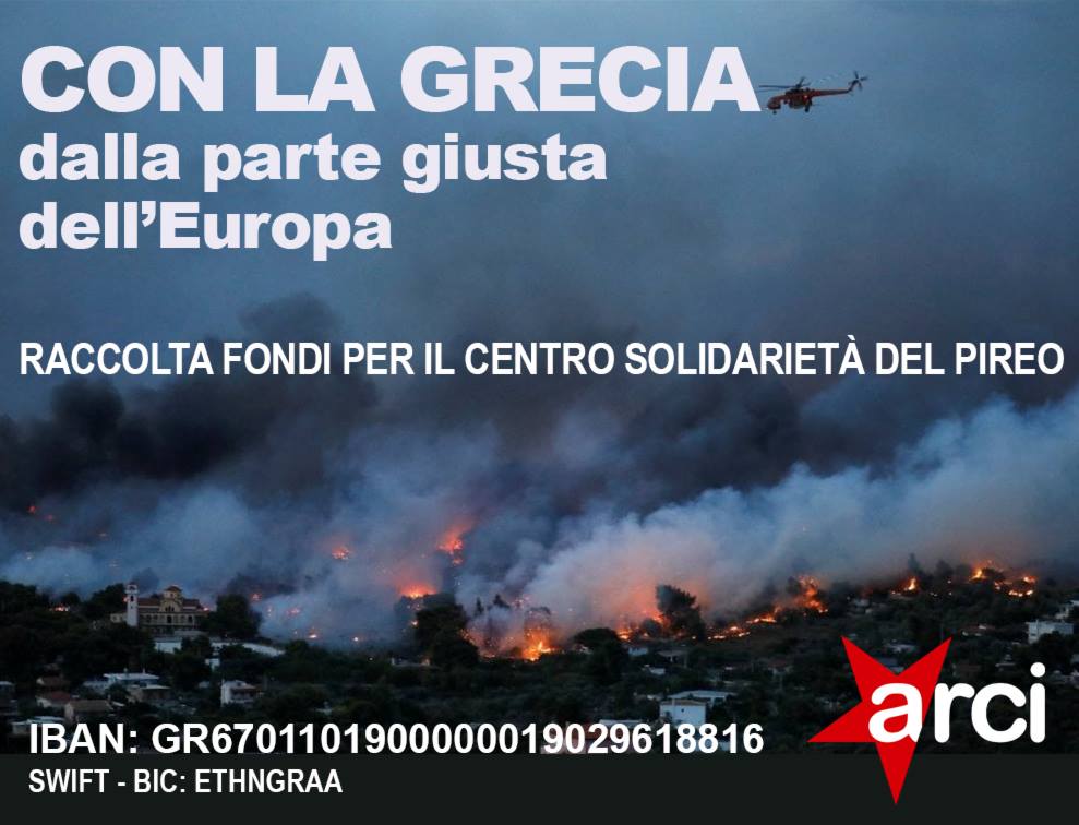Con la Grecia, con i greci. Con i nostri compagni del Centro di Solidarietà del Pireo colpiti dal fuoco.