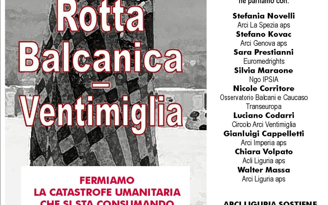 Rotta Balcanica – Ventimiglia. Fermiamo queste catastrofi umanitarie prima che sia troppo tardi.