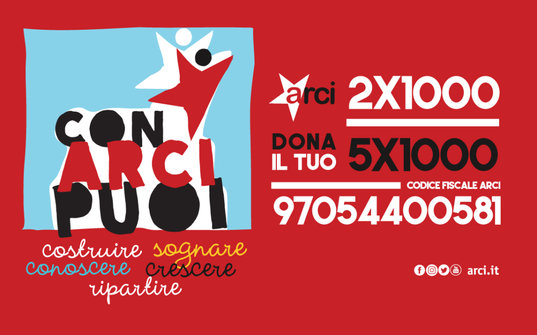 ‘Con Arci Puoi’:  al via la campagna del 5×1000 e 2×1000 per sostenere i circoli Arci