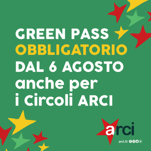 Green Pass obbligatorio dal 6 Agosto anche per i Circoli Arci
