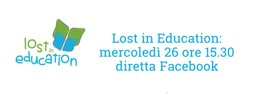 Lost in Education: diretta Facebook il 26/1 alle 15.30