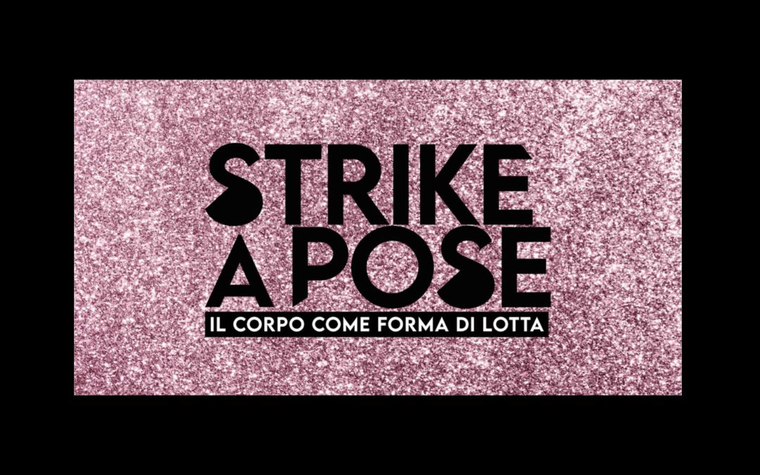 OPEN CALL | STRIKE A POSE – IL CORPO COME FORMA DI LOTTA