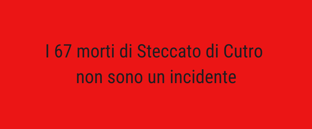 I 67 morti di Steccato di Cutro non sono un incidente